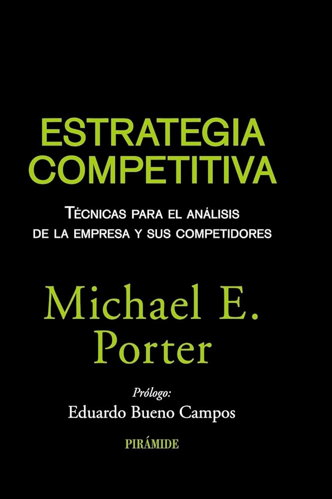 Estrategia competitiva: Técnicas para el análisis de la empresa y sus competidores (Empresa y Gestión)